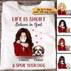 Life Is Short Beautiful Girl And Dogs Personalized Shirt