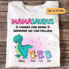 Mamasaurus Thanks For Being Someone Personalized Shirt