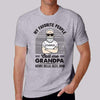 My Favorite People Calls Me Grandpa Old Man Personalized Shirt