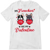My Frenchie Is My Valentine Red Heart Personalized Shirt