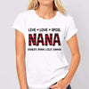 Nana Live Love Spoil Pattern Personalized Shirt