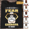 Never Fear Grandpa Is Here Personalized Shirt