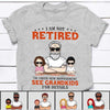 Not Retired Grandpa & Grandkids Personalized Shirt