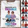 Posing Women We‘re Trouble Besties Personalized Shirt