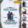 Proud Husband Dad Of Awesome Nurse Personalized Shirt