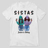 Sistas Modern Girls Personalized Shirt