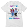 Sisters Perfect Best Friends Modern Girls Front View Personalized Shirt