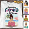 Summer Looks Good On This Teacher Personalized Shirt