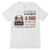 Telling You I‘m Not A Dog Personalized Shirt