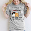 Thanks For Being My Mom Dad Slave Fluffy Cat Personalized Shirt