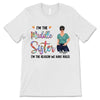 The Youngest Middle Oldest Sister Personalized Shirt