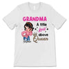 Title Above Queen Mom Grandma Sassy Girl Personalized Shirt