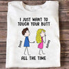 Touch Your Butt All The Time Personalized Shirt