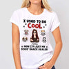 Used To Be Cool Now Dog Mom Snack Dealer Personalized Shirt