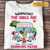 Warning The Girls Are Drinking Camping Personalized Shirt