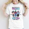 We're Trouble Besties Front View Personalized Shirt (3 Besties)