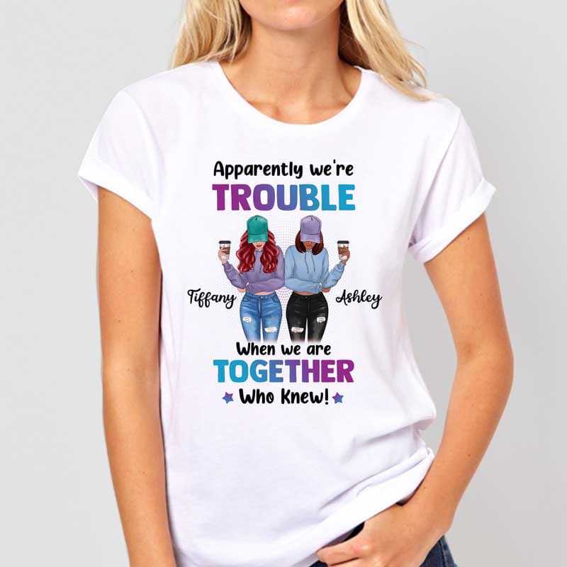 We're Trouble Front View Gift For Besties Sisters Siblings Personalized Shirt