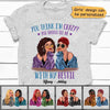 You Should See Me With My Bestie Personalized Shirt