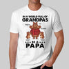 In A World Full Grandpa Personalized Shirt