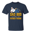 It‘s A Father Figure Dad Bod Father’s Day Gift Personalized Shirt