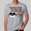 I Do What I Want Black & White Man Personalized Shirt