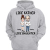 Like Father Like Daughter Funny Gift For Dad Cartoon Caricature Personalized Hoodie Sweatshirt