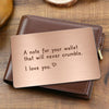 A Note For Your Wallet That Will Never Crumble I Love You Metal Wallet Card