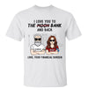 Love You To The Bank & Back Funny Gift For Dad Personalized Shirt