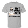 Best Farter Ever I Mean Father Funny Father‘s Day Gift Personalized Shirt