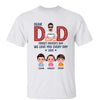 Dad Forget Father‘s Day We Love You Every Day Gift Personalized Shirt