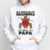 In A World Full Grandpa Personalized Hoodie Sweatshirt