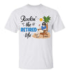 Rockin‘ The Retired Life Personalized Shirt