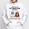 Love You To The Bank & Back Funny Gift For Dad Personalized Hoodie Sweatshirt