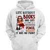 Life Without Books And Cats Personalized Hoodie Sweatshirt