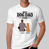 Man And Dogs Sitting Back View Best Dog Dad Ever Personalized Shirt