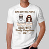 Dads With Pretty Daughters Kill People Personalized Shirt