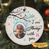 Always With You Watercolor Photo Memorial Personalized Circle Ornament