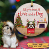 Christmas All You Need Is Love And Dog Circle Ornament