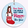 Christmas Dear Santa I‘ve Been A Good Horse Personalized Circle Ornament