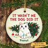 Christmas The Dog Did It Personalized Dog Decorative Christmas Ornament