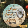 Dog Cat Memorial If Love Could Have Saved You Circle Photo Personalized Decorative Christmas Ornament