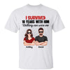 Wife Survived Years With Husband Couple Funny Gift Personalized Shirt