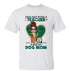 Busy Being Teacher And Dog Mom Personalized Shirt