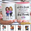 Floral Doll Besties Best Friends Sisters Friends Until Old And Senile Personalized Mug