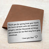 Dad Thank You For Giving From Your Heart Father‘s Day Gift Metal Wallet Card