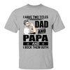 Two Titles Dad Papa Strong Man Personalized Shirt