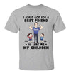 Dad Asked God For Angel Best Friend Personalized Shirt