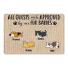 All Guests Must Be Approved By Dogs Cats Personalized Doormat