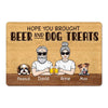 Hope You Brought Beer And Dogs Treat Personalized Doormat