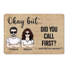 Okay But Did You Call First Two People Personalized Doormat